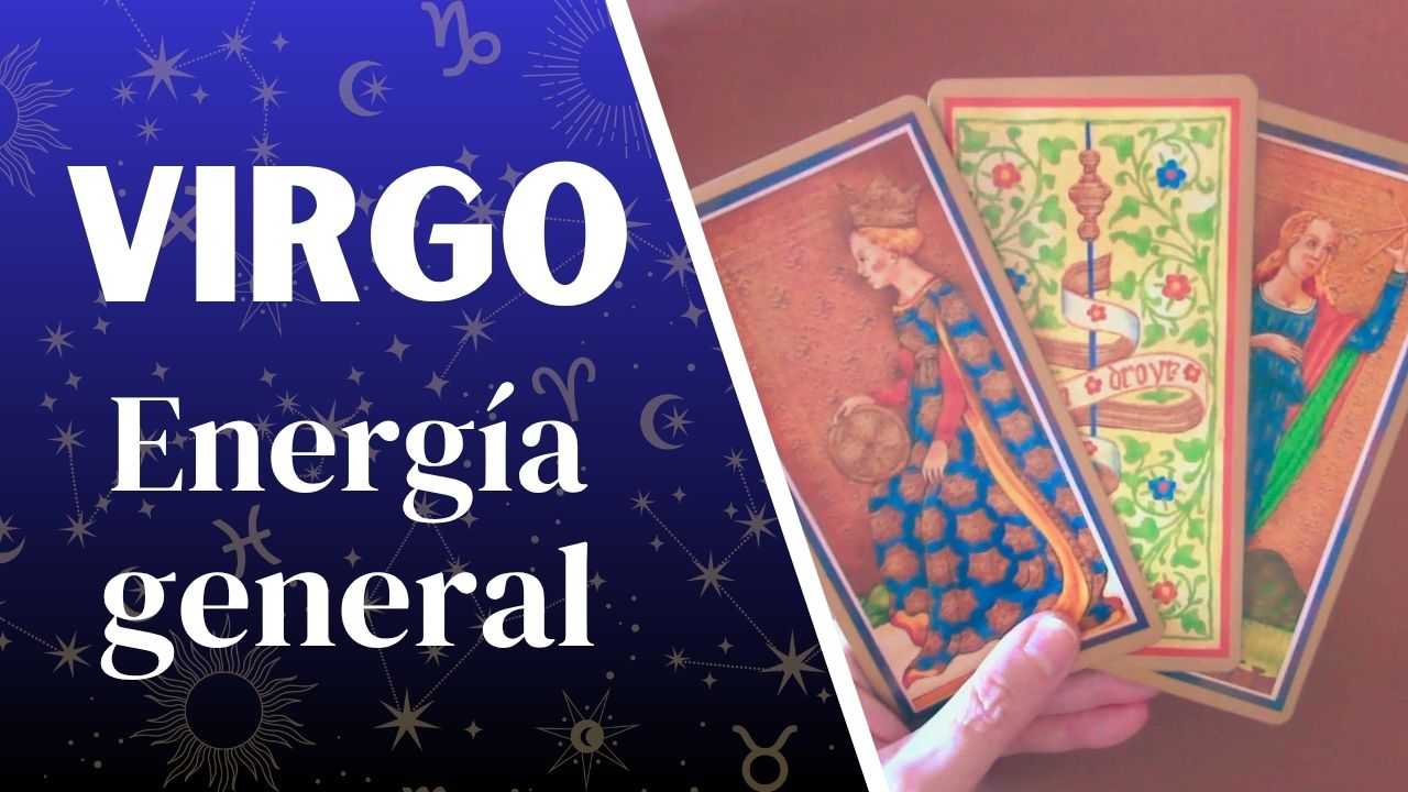 Virgo. Lectura de tarot. Energía general